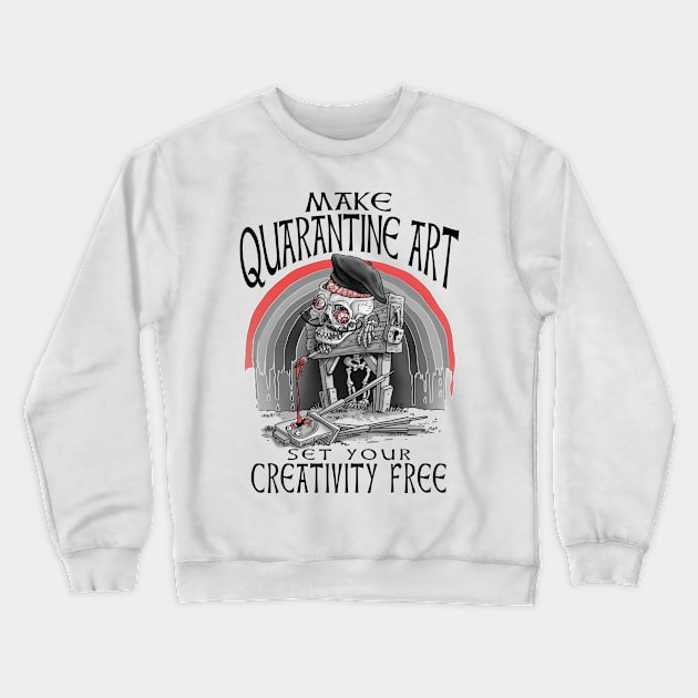 Make Quarantine Art Crewneck Sweatshirt by Mudge